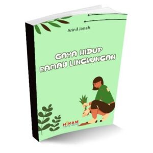 Menuju Bumi yang Lebih Hijau: Panduan Praktis Menerapkan Gaya Hidup Ramah Lingkungan