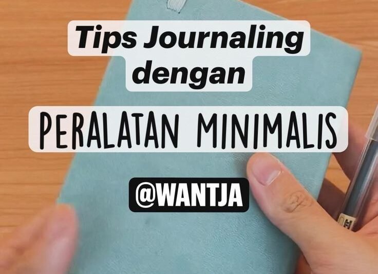 Journaling: Membuka Diri, Menemukan Potensi Diri, dan Meningkatkan Kualitas Hidup