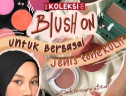 Merona Alami: Panduan Lengkap Memilih Blush On Terbaik untuk Setiap Warna Kulit