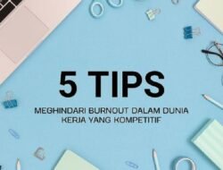 Mengatasi Api yang Membara: Panduan Komprehensif untuk Mencegah Burnout