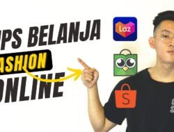 Panduan Lengkap Belanja Fashion Online: Tampil Gaya Tanpa Bikin Kantong Bolong