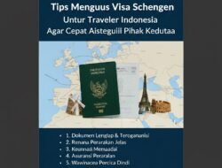 Tips Mengurus Visa Schengen Untuk Traveler Indonesia Agar Cepat Disetujui Pihak Kedutaan