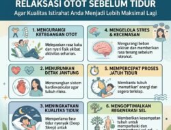 Manfaat Melakukan Relaksasi Otot Sebelum Tidur Agar Kualitas Istirahat Anda Menjadi Lebih Maksimal Lagi