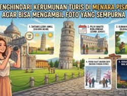 Tips Menghindari Kerumunan Turis di Menara Pisa Italia Agar Bisa Mengambil Foto yang Sempurna